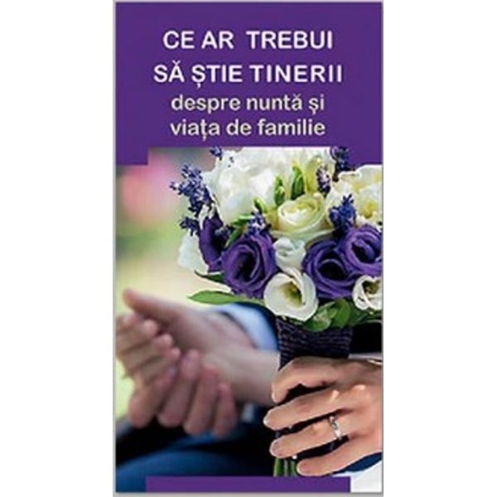 Ce ar trebui sa stie tinerii despre nunta si viata de familie