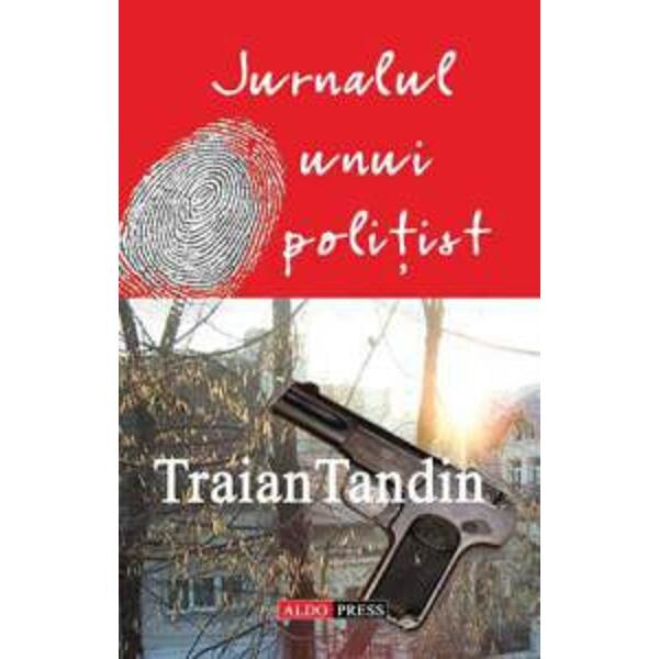 Jurnalul unui politist - Traian Tandin