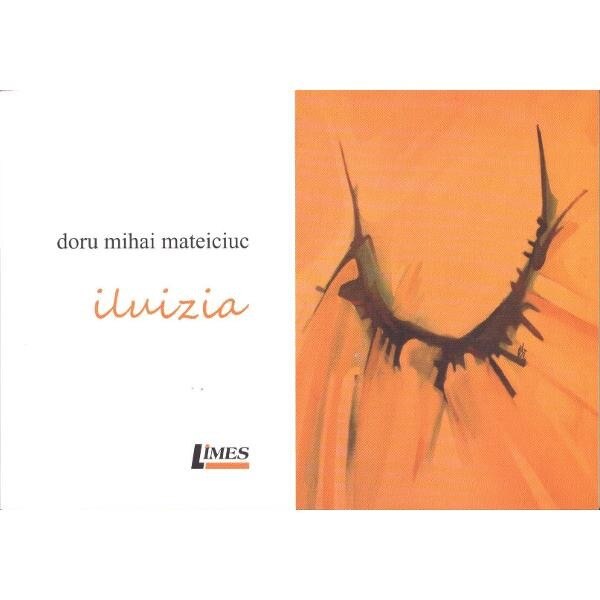 Iluizia - Doru Mihai Mateiciuc