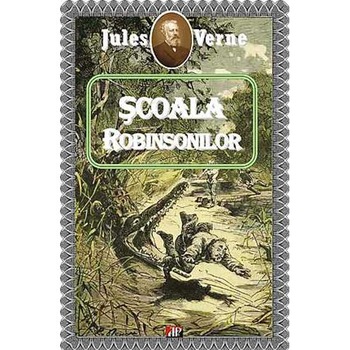 Scoala Robinsonilor - Jules Verne Scoala Robinsonilor - Jules Verne