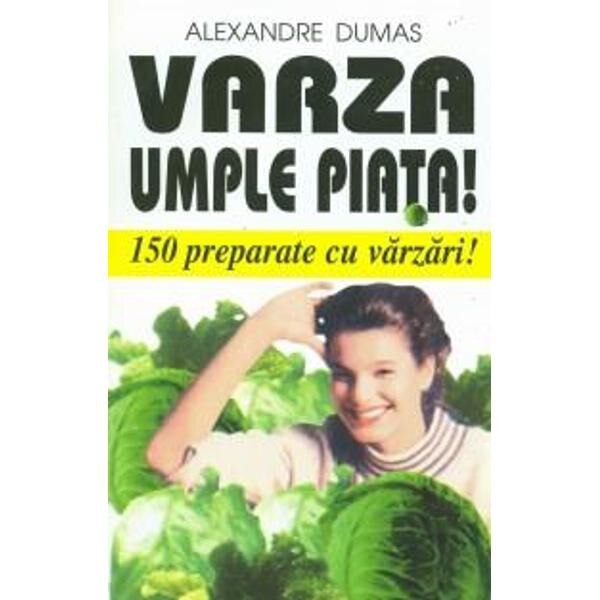Varza umple piata! - Alexandre Dumas