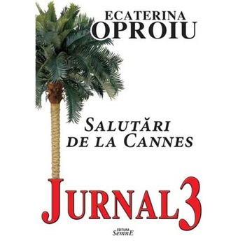 Jurnal Vol.3 - Ecaterina Oproiu Jurnal Vol.3 - Ecaterina Oproiu