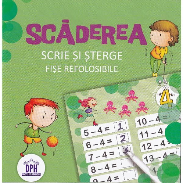 Scaderea. Scrie si sterge. Fise refolosibile