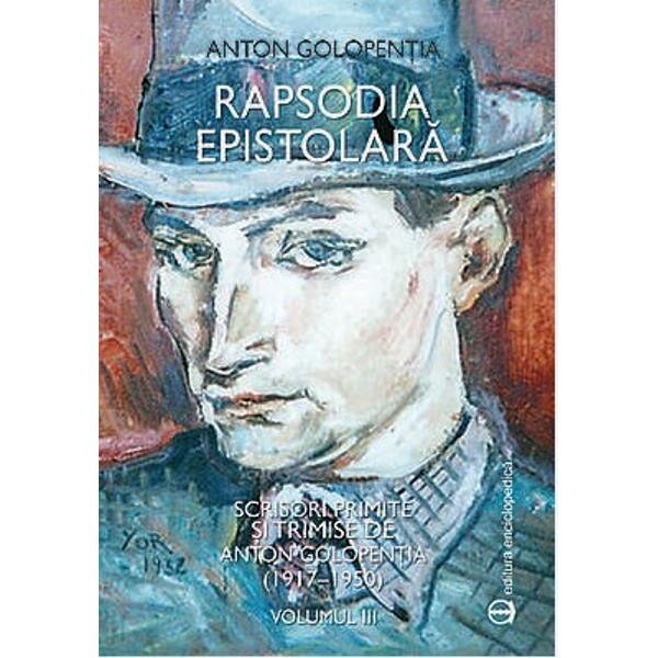 Rapsodia Epistolara Vol. Iii - Anton Golopentia