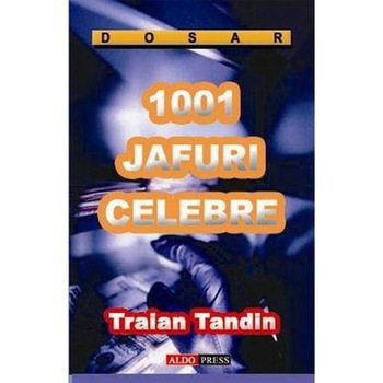 1001 jafuri celebre - Traian Tandin 1001 jafuri celebre - Traian Tandin