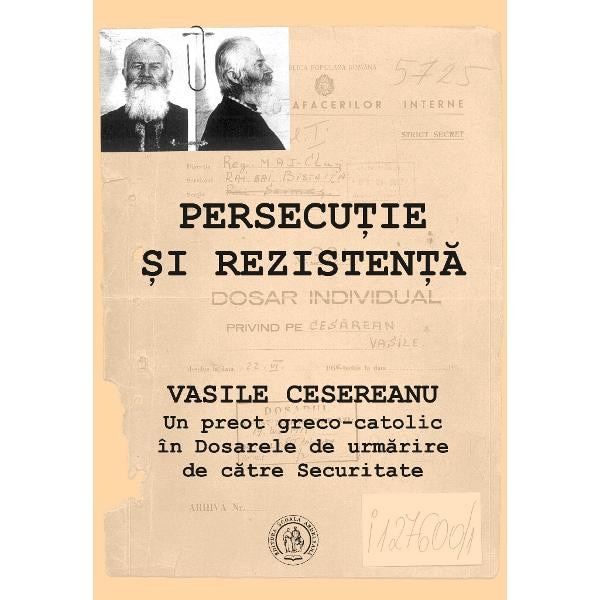 Persecutie si rezistenta: Vasile Cesereanu