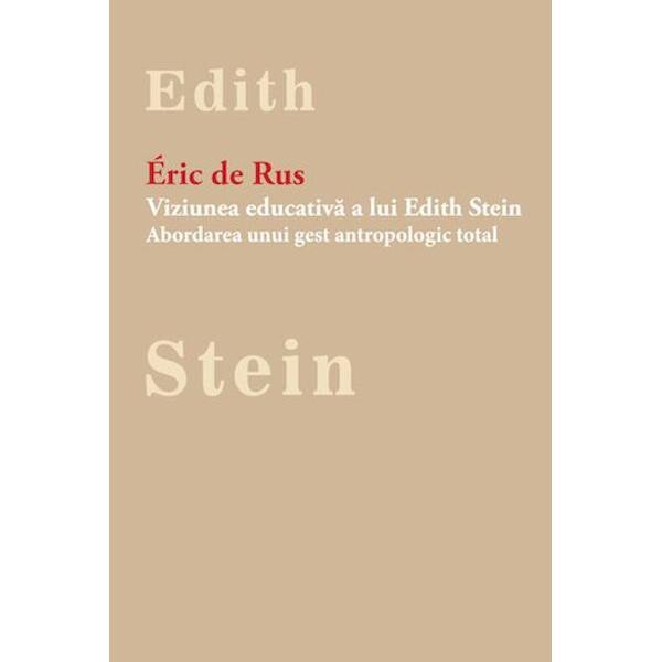 Viziunea educativa a lui Edith Stein - Eric de Rus