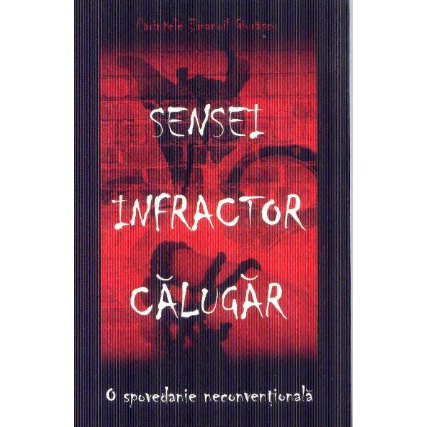 Sensei. Infractor. Calugar - Parintele Emanuil Giurascu