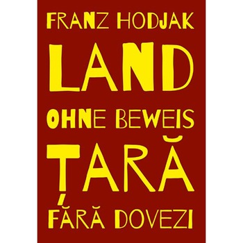 Tara. Fara dovezi. Land. Ohne beweis - Franz Hodjak Tara. Fara dovezi. Land. Ohne beweis - Franz Hodjak