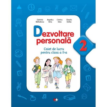 Dezvoltare Personala. Caiet de lucru pentru clasa a II-a. reeditare Dezvoltare Personala. Caiet de lucru pentru clasa a II-a. reeditare