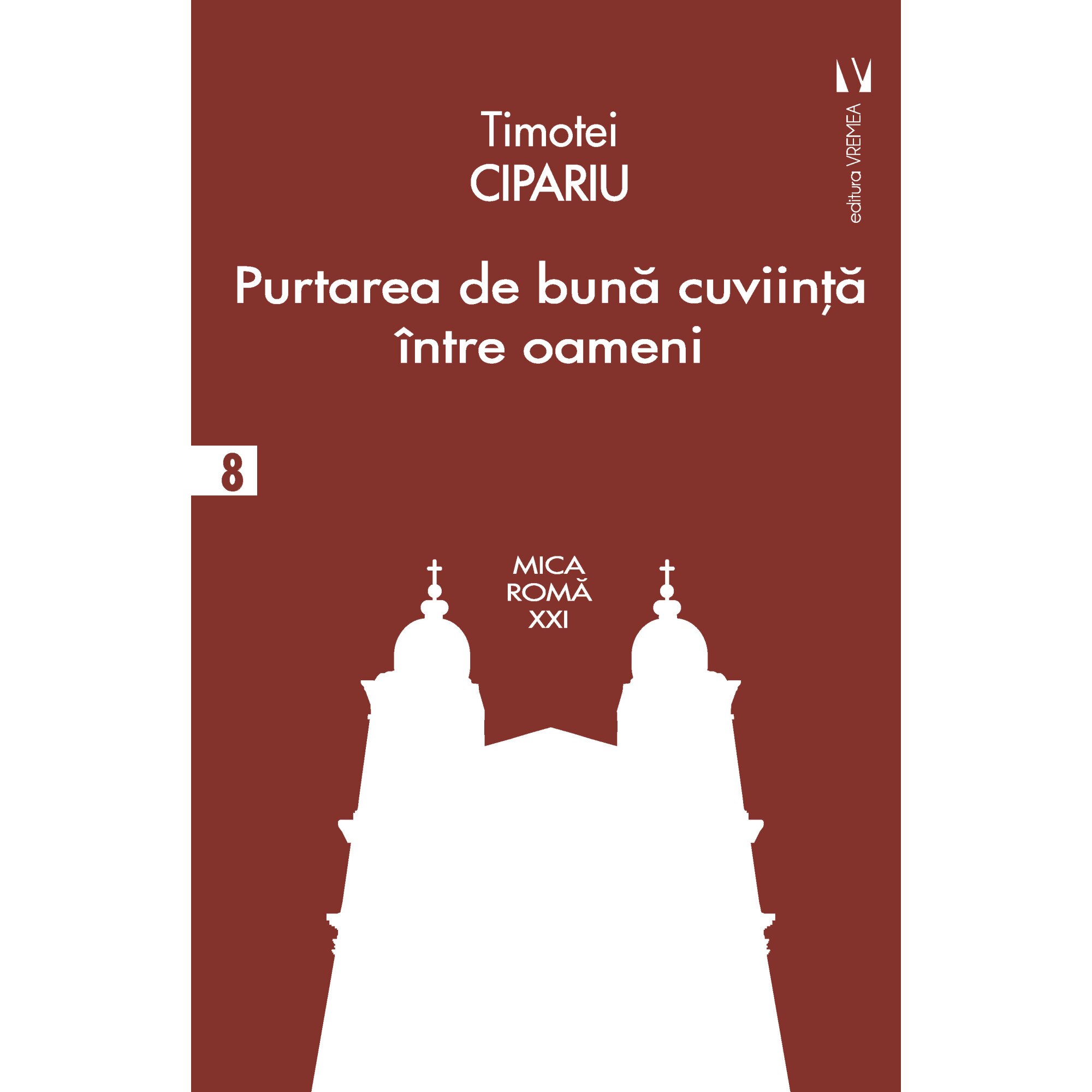 Purtarea de buna-cuviinta intre oameni - Timotei Cipariu, ed 2021