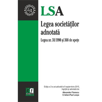 Legea Societatilor Adnotata Act. 9 Septembrie 2015 Legea Societatilor Adnotata Act. 9 Septembrie 2015