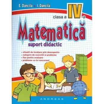 Matematica Cls 4 Suport Didactic - E. Dancila, I. Dancila Matematica Cls 4 Suport Didactic - E. Dancila, I. Dancila