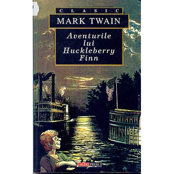 Aventurile lui Hucklberry Finn - Mark Twain