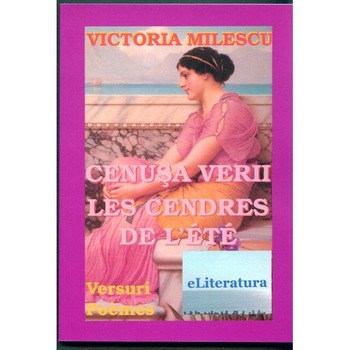 Cenusa Verii. Les Cendres De L Ete - Victoria Milescu Cenusa Verii. Les Cendres De L Ete - Victoria Milescu