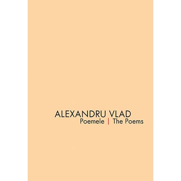 Poemele. The poems - Alexandru Vlad