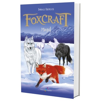 FOXCRAFT. Cartea a III-a: Magul, Inbali Iserles FOXCRAFT. Cartea a III-a: Magul, Inbali Iserles