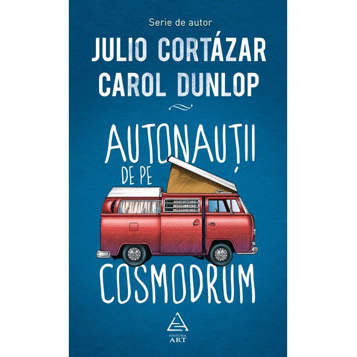 Autonautii de pe cosmodrum , Julio Cortazar