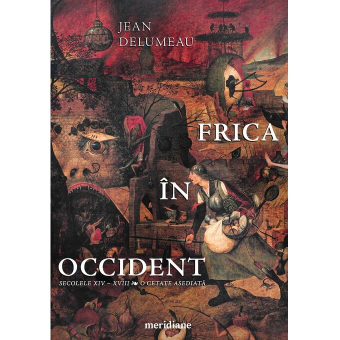 Frica in Occident. Secolele XIV - XVIII. O cetate asediata, Jean Delumeau