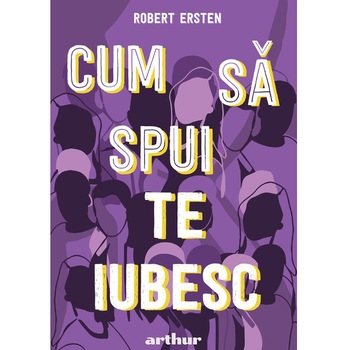 Cum sa spui te iubesc, Robert Ersten Cum sa spui te iubesc, Robert Ersten