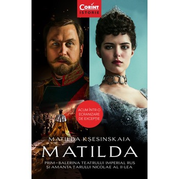 Matilda.Prim-balerina teatrului imperial rus si amanta tarului Nicolae al-II-lea, Matilda Ksesinskaia Matilda.Prim-balerina teatrului imperial rus si amanta tarului Nicolae al-II-lea, Matilda Ksesinskaia