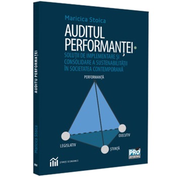 Auditul performantei.Solutii de implementare si consolidare a sustenabilitatii in sociatatea contemporana Maricica Stoica Auditul performantei.Solutii de implementare si consolidare a sustenabilitatii in sociatatea contemporana Maricica Stoica