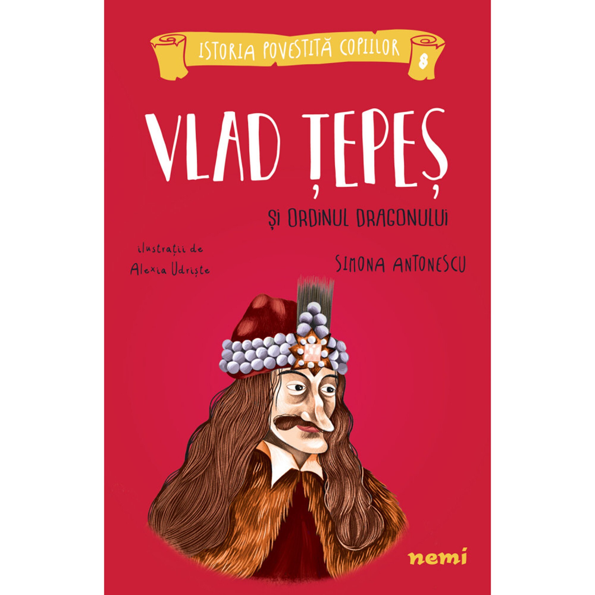 Vlad Tepes si Ordinul Dragonului, Alexia Udriste, Simona Antonescu