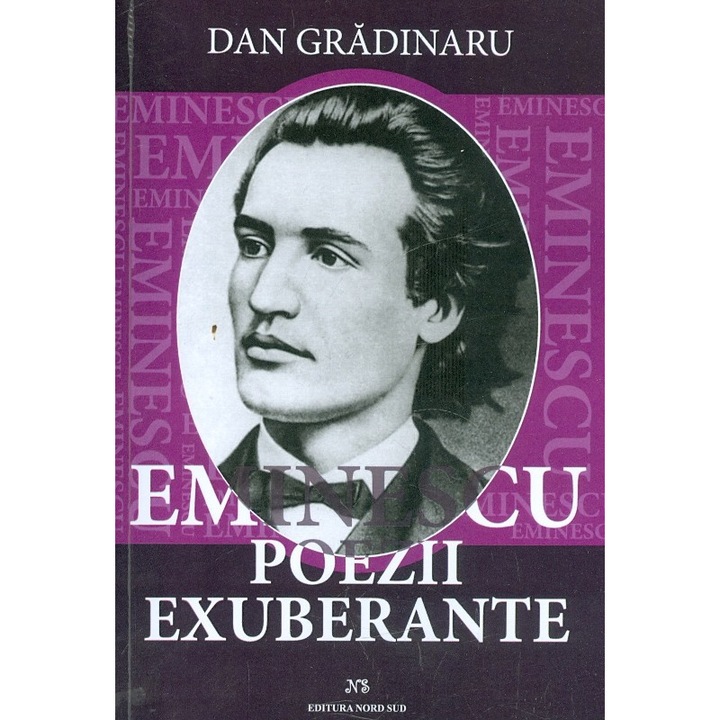 Eminescu, áradozó versek – Dan Gradinaru
