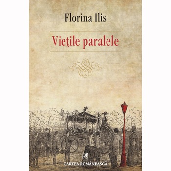 Vietile paralele - Florina Ilis Vietile paralele - Florina Ilis