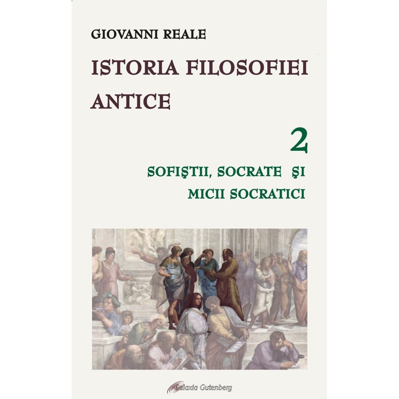 Istoria filosofiei antice - vol. 2: Sofisti, Socrate si mici socratici