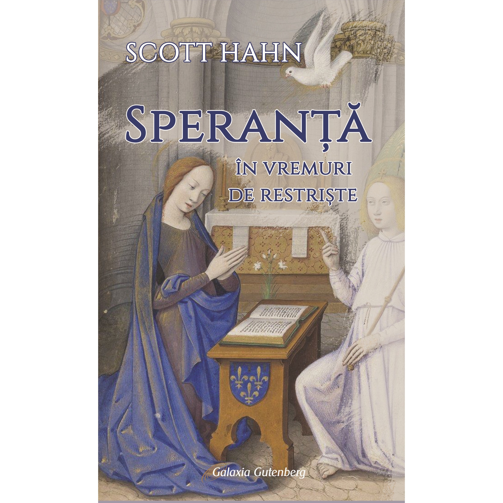 Speranta in vremuri de restriste - Scott Hahn
