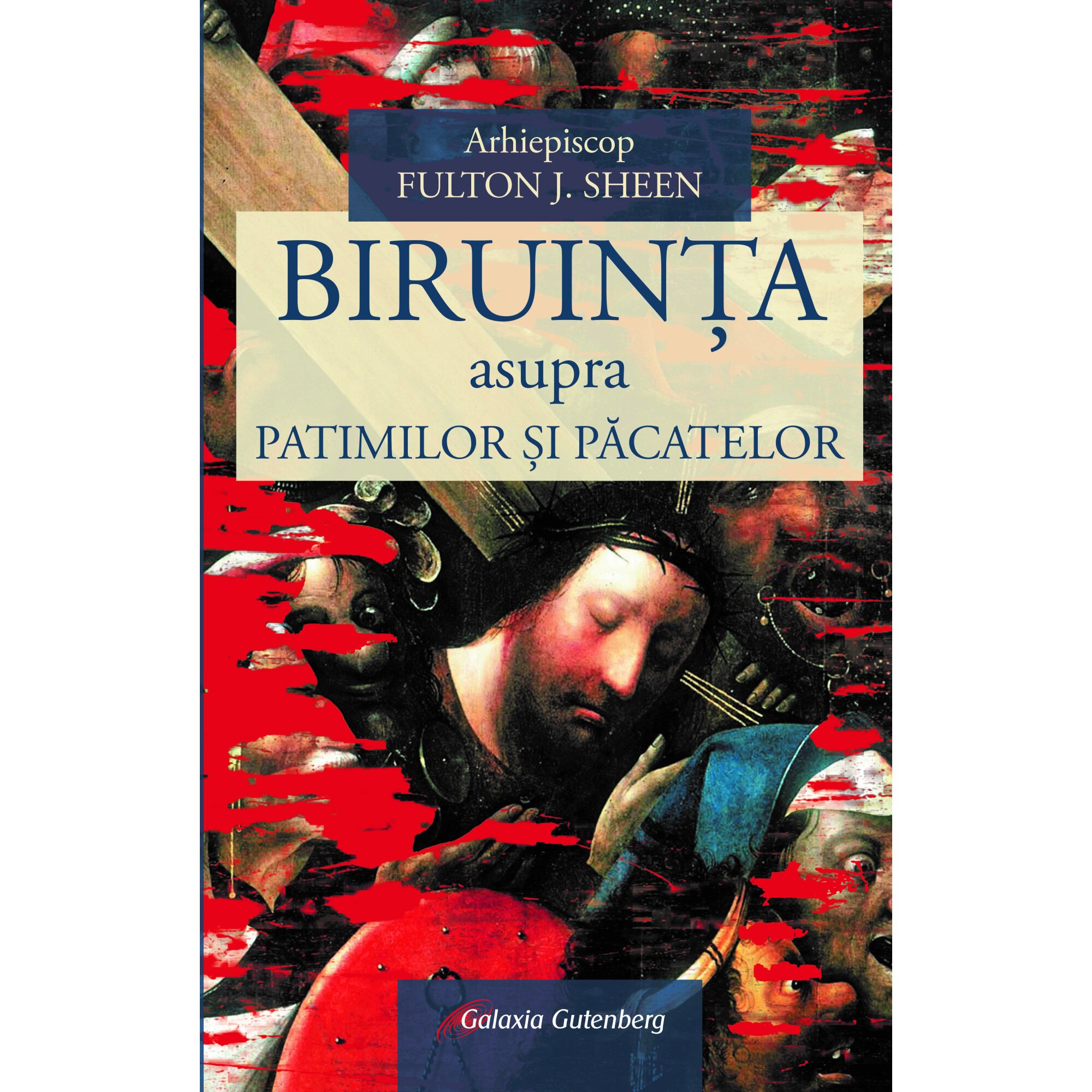 Biruinta asupra patimilor si pacatelor - Fulton J. Sheen