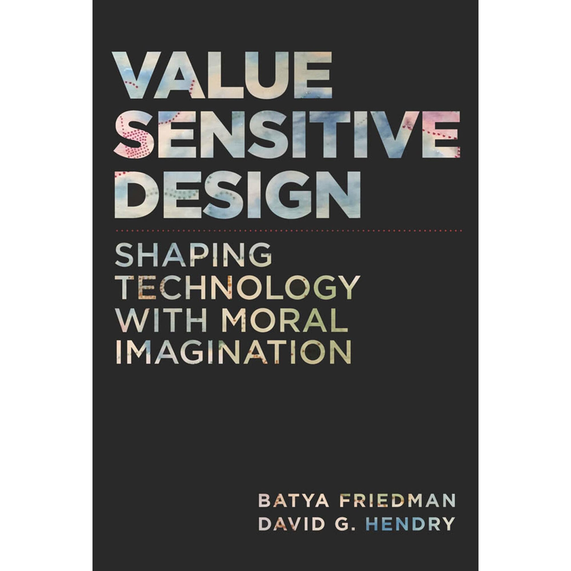 Value Sensitive Design - Batya Friedman