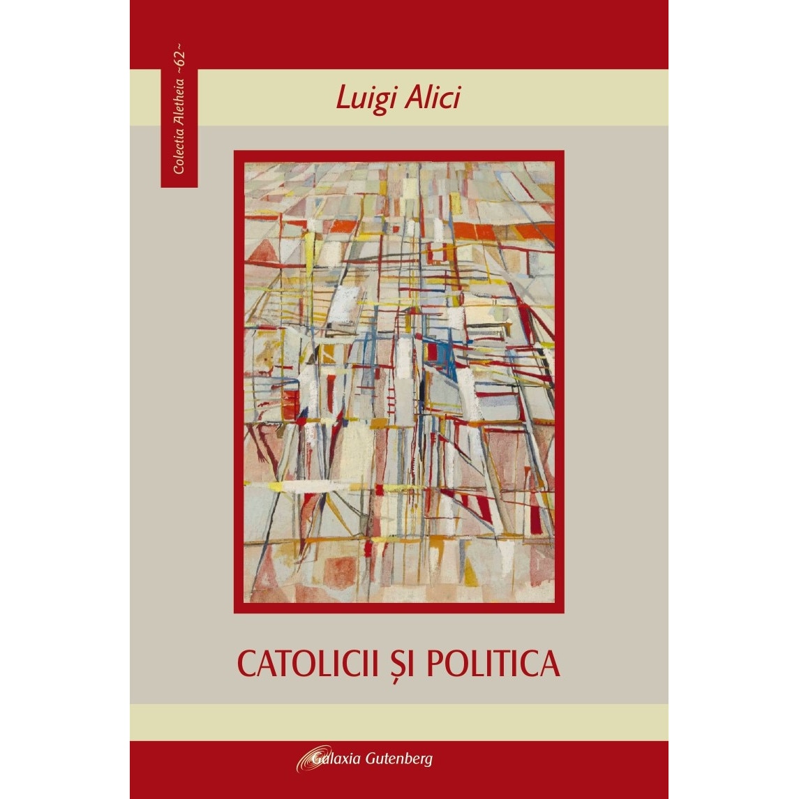 Catolicii si politica - Luigi Alici