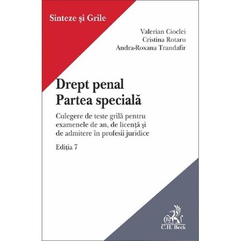 Drept penal. Partea speciala Ed.7 - Valerian Cioclei, Cristina Rotaru Drept penal. Partea speciala Ed.7 - Valerian Cioclei, Cristina Rotaru