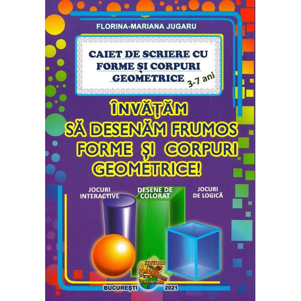 Invatam sa desenam frumos forme si corpuri geometrice 3-7 ani - Florina-Mariana Jugaru