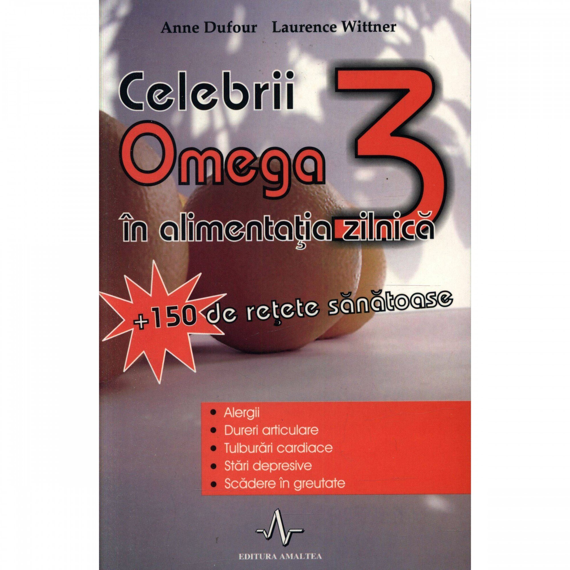 Celebrii Omega 3 in alimentatia zilnica