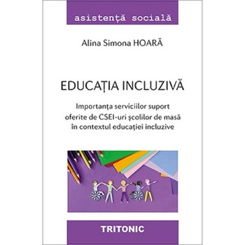 Educatia incluziva. Importanta serviciilor suport oferite de CSEI - Alina Simona Hoara Educatia incluziva. Importanta serviciilor suport oferite de CSEI - Alina Simona Hoara