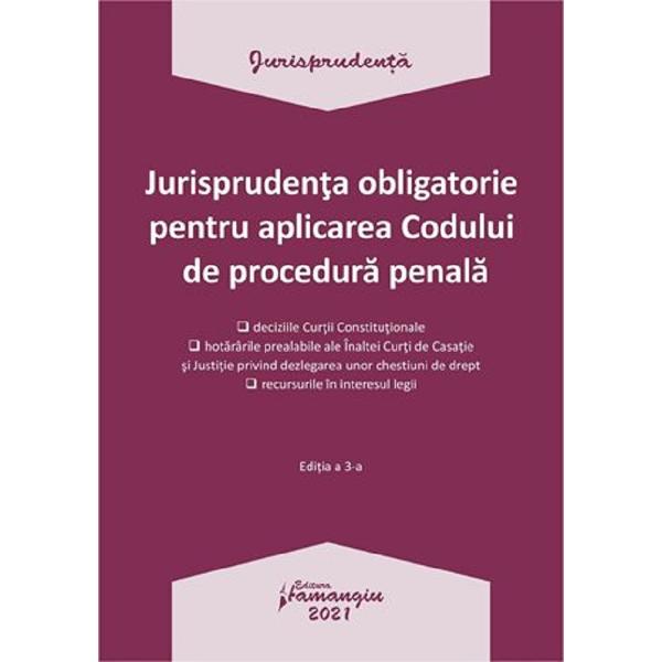 Jurisprudenta obligatorie pentru aplicarea Codului de procedura penala Act.4.01.2021