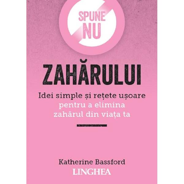Spune NU zaharului - Katherine Bassford