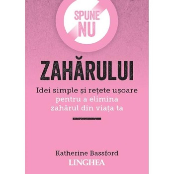 Spune NU zaharului - Katherine Bassford Spune NU zaharului - Katherine Bassford