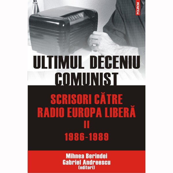 Ultimul deceniu comunist Vol II 1986-89 - Mihnea Berindei, Dorin Dobrincu