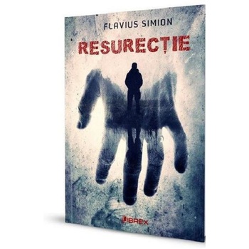 Resurectie - Flavius Simion, editia 2017 Resurectie - Flavius Simion, editia 2017