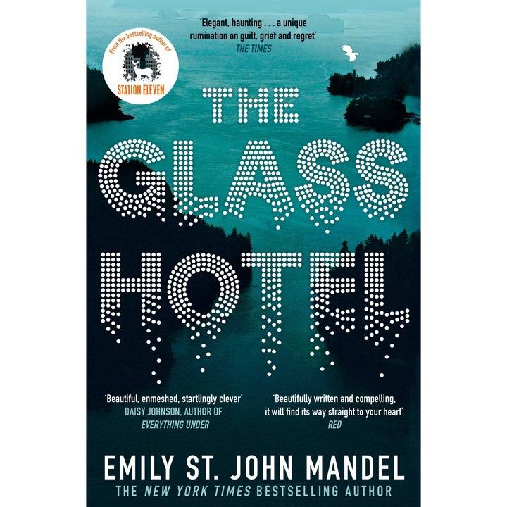 The Glass Hotel - Emily St. John Mandel, editia 2021
