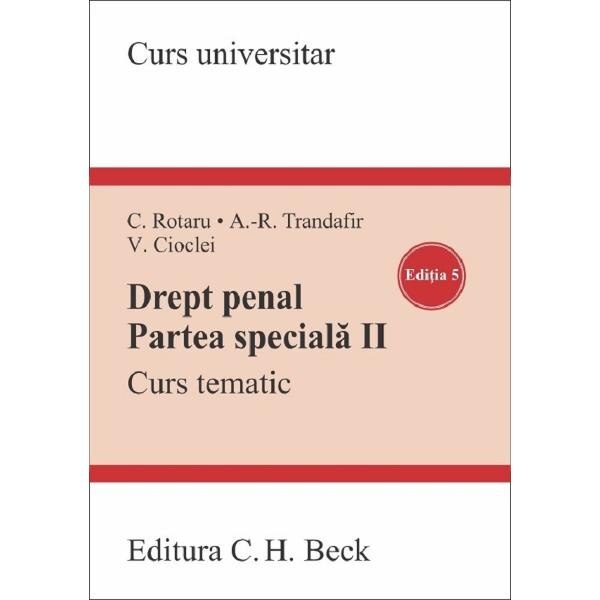 Drept penal. Partea speciala II. Curs tematic Ed.5 - Valerian Cioclei, Andra-Roxana Trandafir