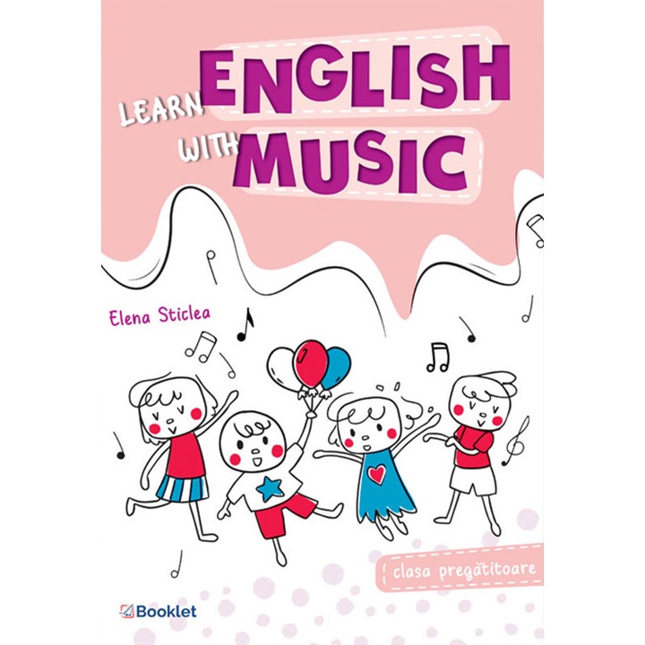 Learn English With Music - Clasa Pregatitoare - Elena Sticlea