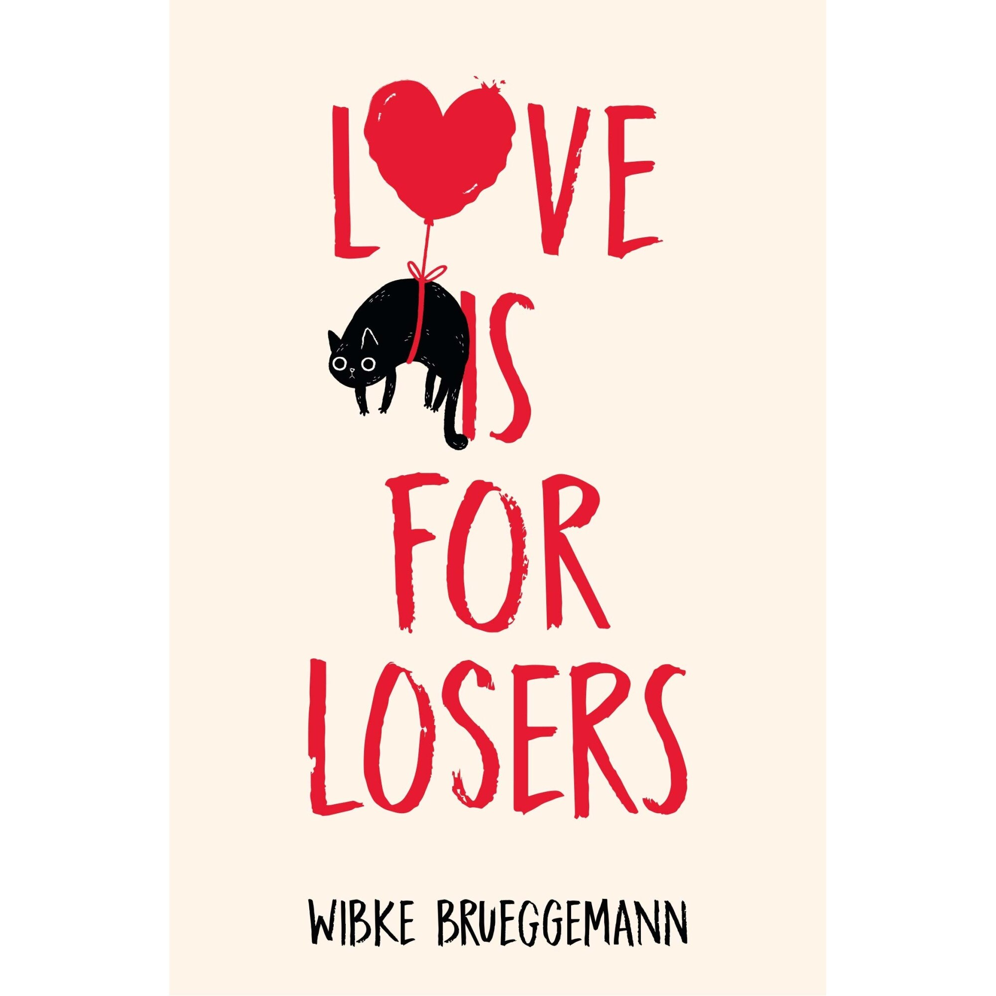 Love is for Losers - Wibke Brueggemann, editia 2021
