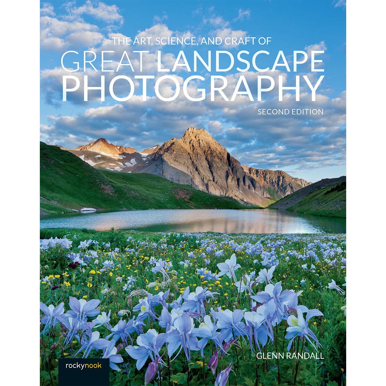 Art, Science, and Craft of Great Landscape Photography - Glenn Randall