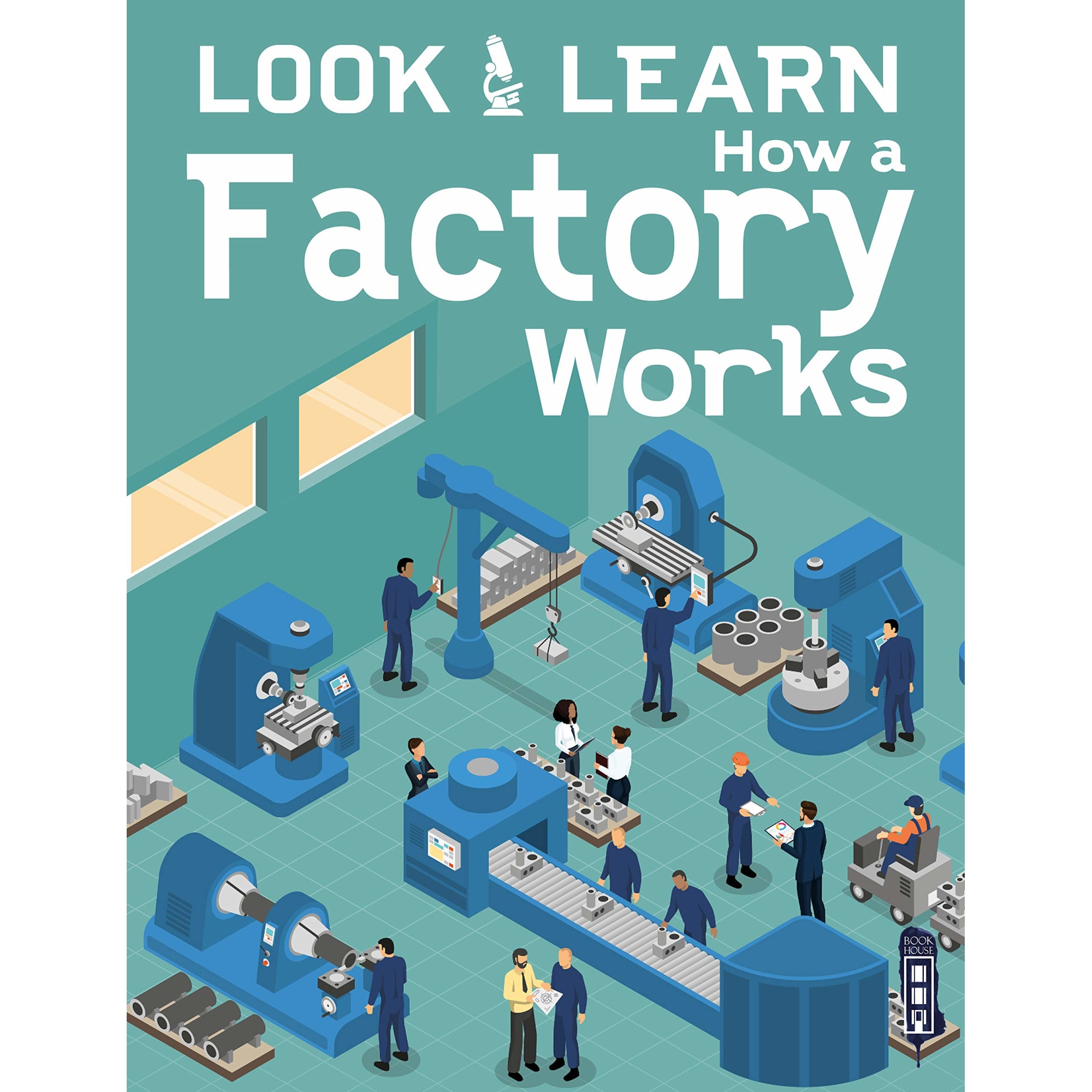 Look & Learn: How A Factory Works - Roger Canavan