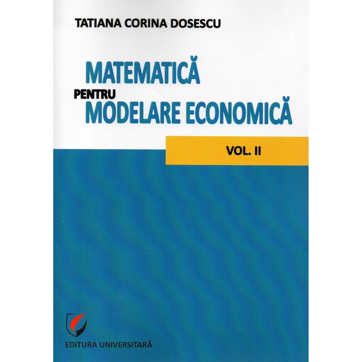 Matematica pentru modelare economica vol II, Tatiana Corina Dodedcu